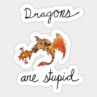 Dragons Are Stupid Sticker